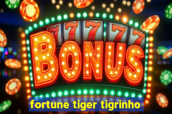 fortune tiger tigrinho